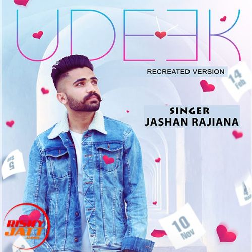 Udeek (recreated version) Jashan Rajiana mp3 song download, Udeek (recreated version) Jashan Rajiana full album