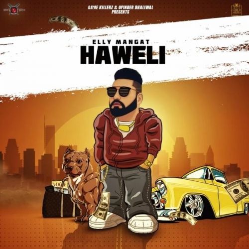 Haweli (Rewind) Elly Mangat mp3 song download, Haweli (Rewind) Elly Mangat full album