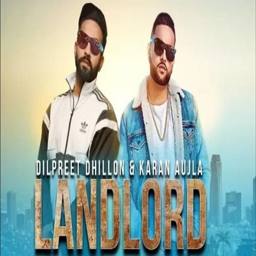 Landlord Dilpreet Dhillon, Gurlez Akhtar mp3 song download, Landlord Dilpreet Dhillon, Gurlez Akhtar full album