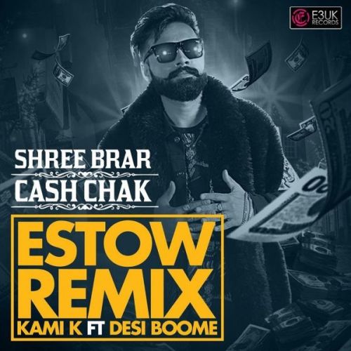Cash Chak (Estow Remix) Shree Brar mp3 song download, Cash Chak (Estow Remix) Shree Brar full album
