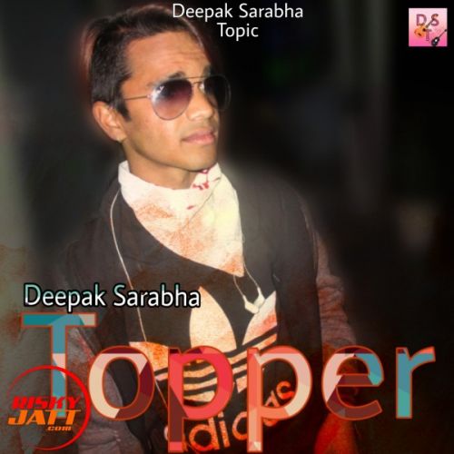 Topper Deepak Sarabha mp3 song download, Topper Deepak Sarabha full album