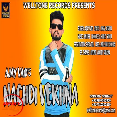 Nachdi Vekhna Ajay Vaid mp3 song download, Nachdi Vekhna Ajay Vaid full album