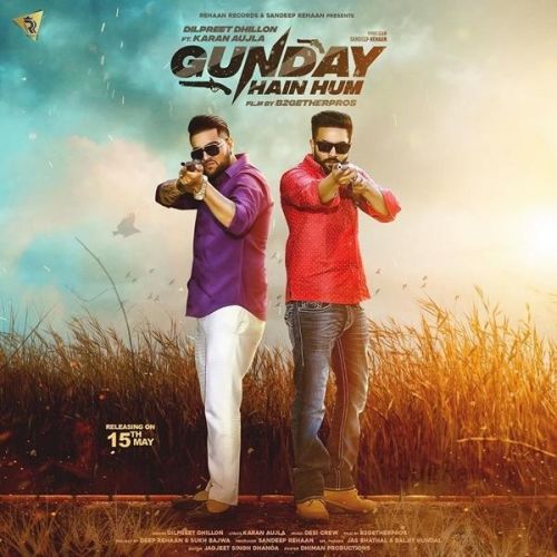 Gunday Hain Hum Dilpreet Dhillon, Karan Aujla mp3 song download, Gunday Hain Hum Dilpreet Dhillon, Karan Aujla full album