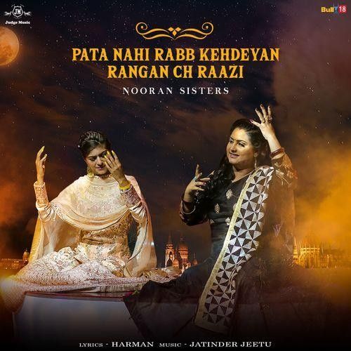 Pata Nahi Rabb Kehdeyan Rangan Ch Raazi Nooran Sisters mp3 song download, Pata Nahi Rabb Kehdeyan Rangan Ch Raazi Nooran Sisters full album