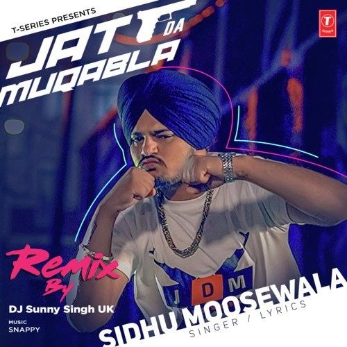 Jatt Da Muqabla Remix DJ Sunny Singh UK, Sidhu Moose Wala mp3 song download, Jatt Da Muqabla Remix DJ Sunny Singh UK, Sidhu Moose Wala full album