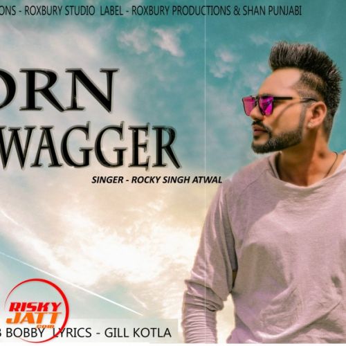 Born Swagger Rocky Singh Atwal mp3 song download, Born Swagger Rocky Singh Atwal full album