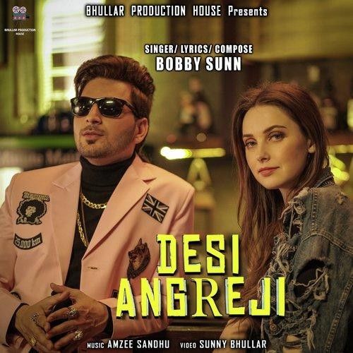 Desi Angreji Bobby Sunn mp3 song download, Desi Angreji Bobby Sunn full album