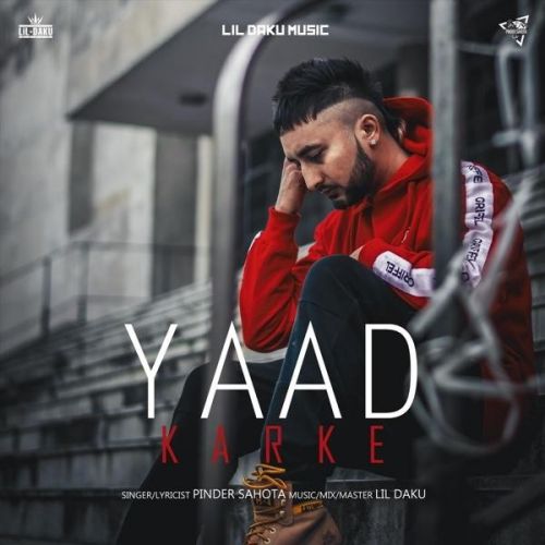 Yaad Karke Pinder Sahota mp3 song download, Yaad Karke Pinder Sahota full album
