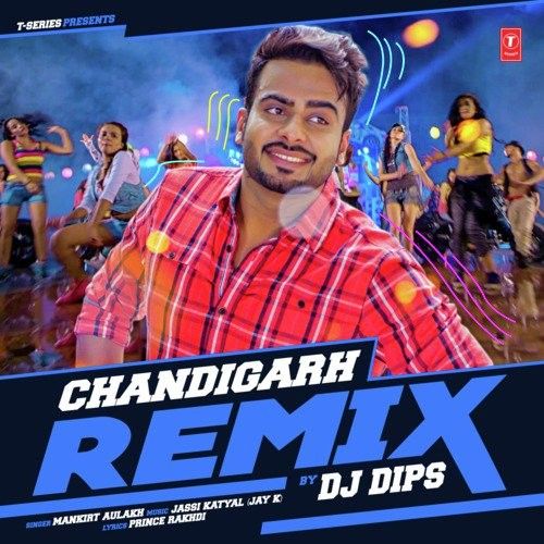 Chandigarh Remix Dj Dips Mankirt Aulakh mp3 song download, Chandigarh Remix Dj Dips Mankirt Aulakh full album