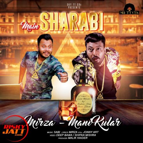 Main Sharabi Mirza, Mani Kular mp3 song download, Main Sharabi Mirza, Mani Kular full album