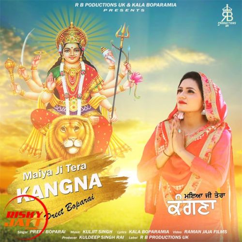 Maiya Ji Tera Kangna Preet Boparai mp3 song download, Maiya Ji Tera Kangna Preet Boparai full album