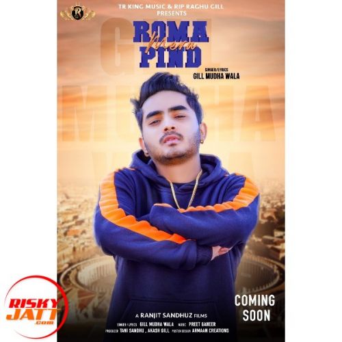 Roma Mera Pind Gill Mudha Wala mp3 song download, Roma Mera Pind Gill Mudha Wala full album