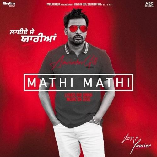 Mathi Mathi (Laiye Je Yaarian) Amrinder Gill mp3 song download, Mathi Mathi (Laiye Je Yaarian) Amrinder Gill full album
