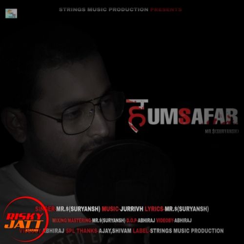 Humsafar Mr.$(Suryansh) mp3 song download, Humsafar Mr.$(Suryansh) full album