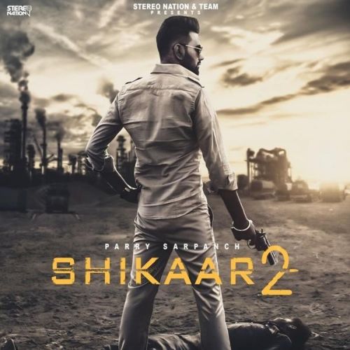 Shikaar 2 Parry Sarpanch mp3 song download, Shikaar 2 Parry Sarpanch full album