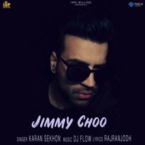 Jimmy Choo Karan Sekhon mp3 song download, Jimmy Choo Karan Sekhon full album