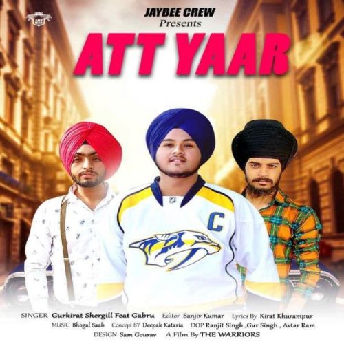 Att Yaar Gurkirat Shergill, Gabru mp3 song download, Att Yaar Gurkirat Shergill, Gabru full album