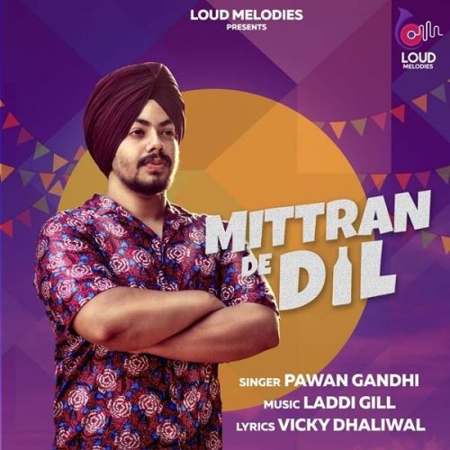Mittran De Dil Pawan Gandhi mp3 song download, Mittran De Dil Pawan Gandhi full album