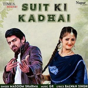 Suit Ki Kadhai Masoom Sharma mp3 song download, Suit Ki Kadhai Masoom Sharma full album