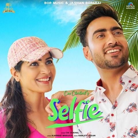 Selfie CM Chahal mp3 song download, Selfie CM Chahal full album