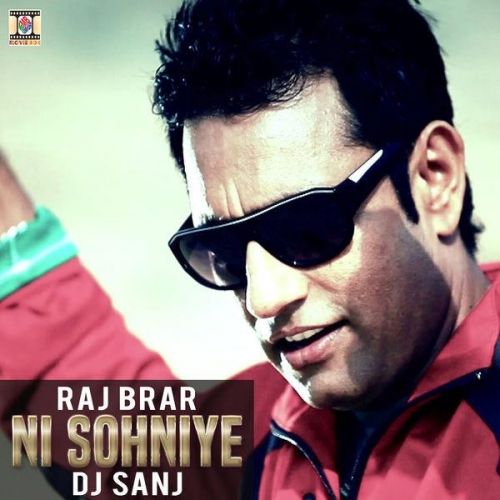Ni Sohniye Raj Brar mp3 song download, Ni Sohniye Raj Brar full album