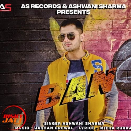 Ban Ashwani Sharma mp3 song download, Ban Ashwani Sharma full album