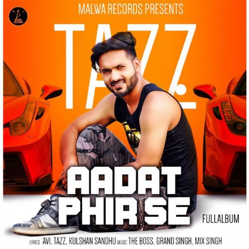 Aadat Tazz mp3 song download, Aadat Phir Se Tazz full album
