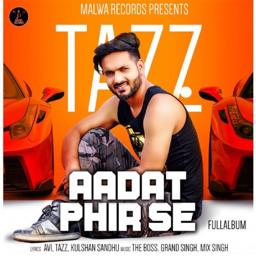 Bewafaa Tazz mp3 song download, Aadat Phir Se Tazz full album