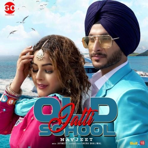 Old School Jatti Navjeet mp3 song download, Old School Jatti Navjeet full album