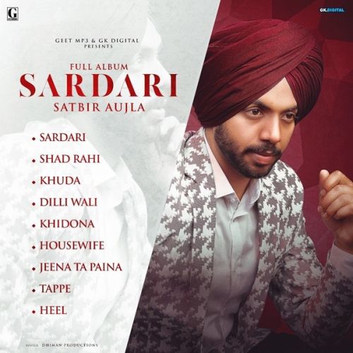 Khidona Satbir Aujla mp3 song download, Sardari Satbir Aujla full album