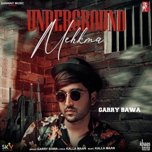 Underground Mehkma Garry Bawa mp3 song download, Underground Mehkma Garry Bawa full album