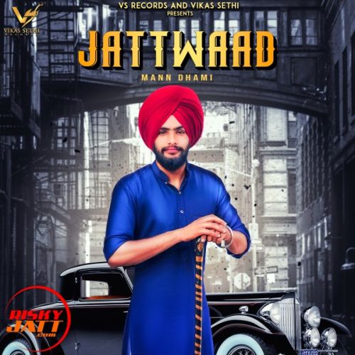 Jattwaad Mann Dhami mp3 song download, Jattwaad Mann Dhami full album