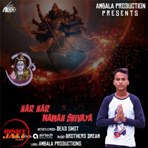 Har Har Namah Shivaya Dead Shot mp3 song download, Har Har Namah Shivaya Dead Shot full album