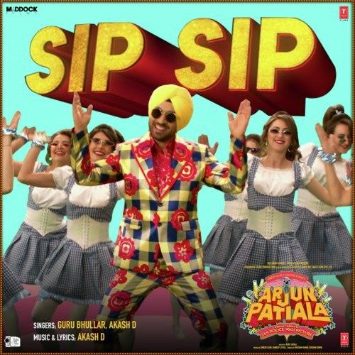 Sip Sip (Arjun Patiala) Guru Bhullar, Akash D mp3 song download, Sip Sip (Arjun Patiala) Guru Bhullar, Akash D full album