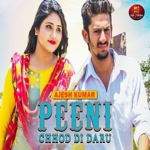 Peeni Chhod Di Daru Ajesh Kumar mp3 song download, Peeni Chhod Di Daru Ajesh Kumar full album