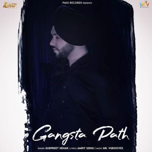 Gangsta Path Gurpreet Hehar mp3 song download, Gangsta Path Gurpreet Hehar full album