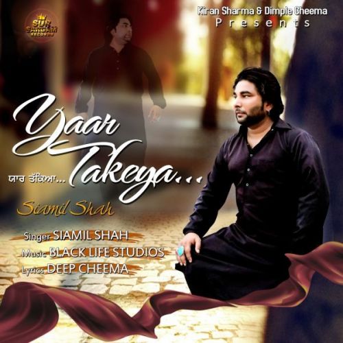 Yaar Takeya Siamil Shah mp3 song download, Yaar Takeya Siamil Shah full album