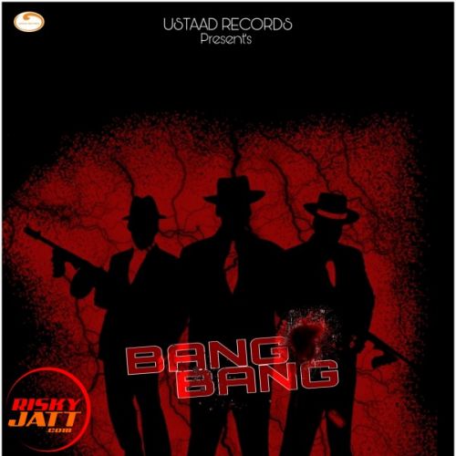 Bang Bang B Khan mp3 song download, Bang Bang B Khan full album