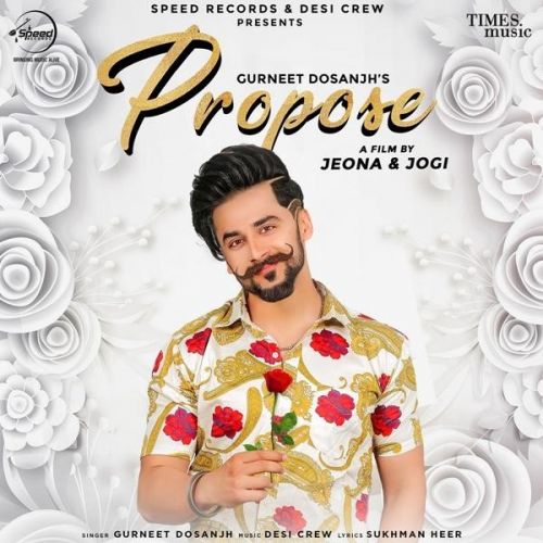 Download Propose Gurneet Dosanjh mp3 song, Propose Gurneet Dosanjh full album download