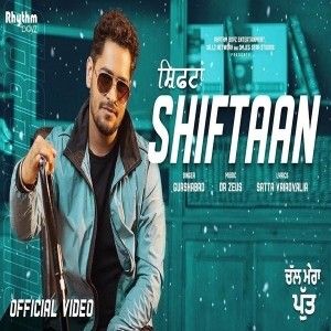 Shiftaan (Chal Mera Putt) Gurshabad mp3 song download, Shiftaan (Chal Mera Putt) Gurshabad full album