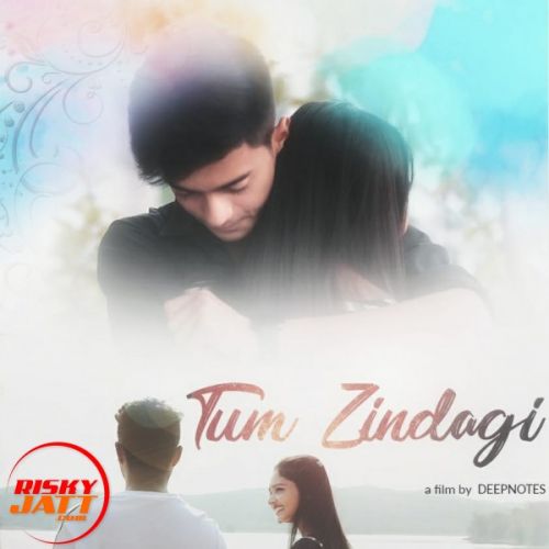 Tum Zindagi Sidhant Choudhury mp3 song download, Tum Zindagi Sidhant Choudhury full album