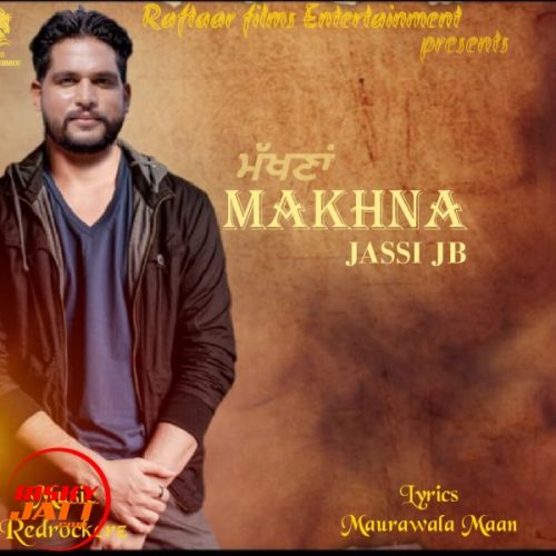 Makhna Jassi JB mp3 song download, Makhna Jassi JB full album