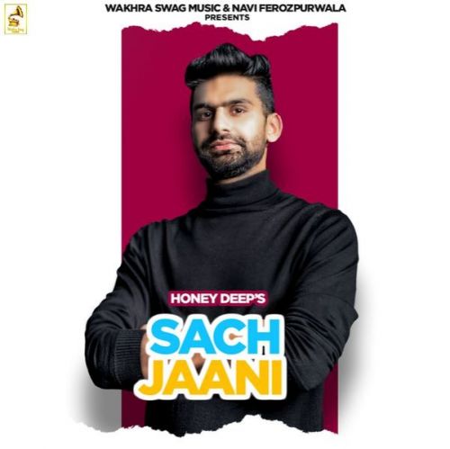 Sach Jaani Honey Deep mp3 song download, Sach Jaani Honey Deep full album