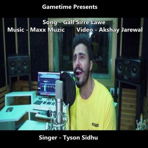 Gall Sirre Lawe Tyson Sidhu mp3 song download, Gall Sirre Lawe Tyson Sidhu full album