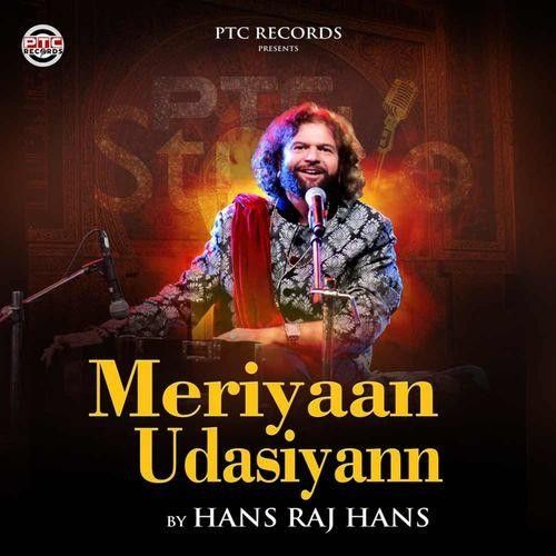 Meriyaan Udasiyann Hans Raj Hans mp3 song download, Meriyaan Udasiyann Hans Raj Hans full album