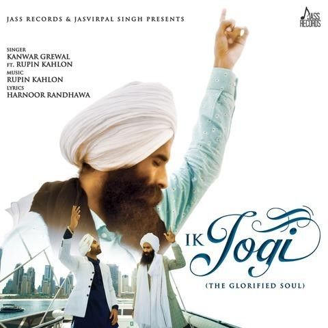 Ik Jogi (The Glorified Soul) Kanwar Grewal mp3 song download, Ik Jogi (The Glorified Soul) Kanwar Grewal full album