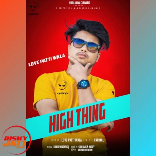 High Think Love Patti Wala mp3 song download, High Think Love Patti Wala full album
