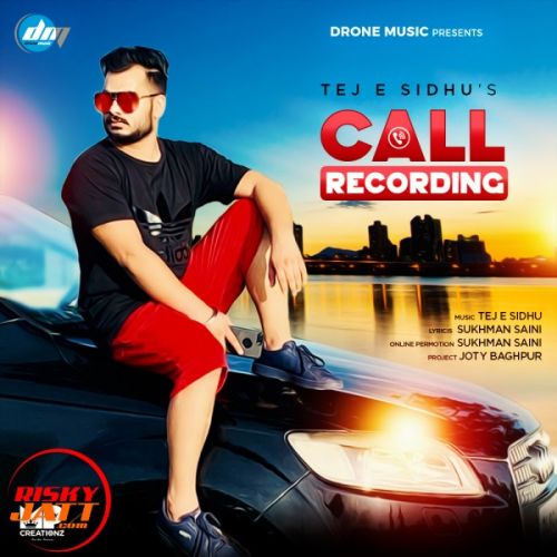 Call Recording Tej E Sidhu mp3 song download, Call Recording Tej E Sidhu full album
