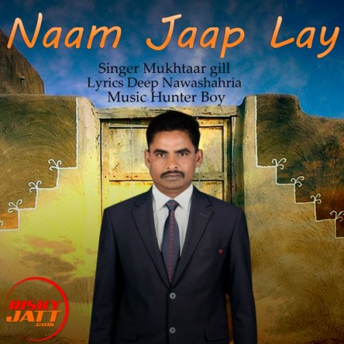 Naam Jaap Lay Mukhtaar Gill mp3 song download, Naam Jaap Lay Mukhtaar Gill full album