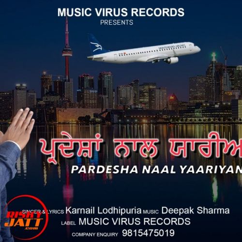 Pardesha Naal Yaarian Karnail Lodhipuria mp3 song download, Pardesha Naal Yaarian Karnail Lodhipuria full album